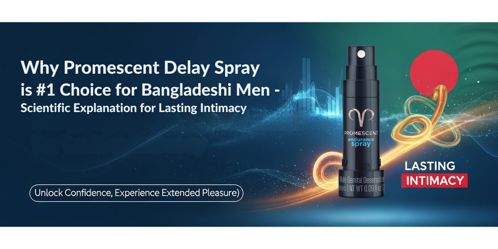 Why Promescent Delay Spray is the #1 Choice for Bangladeshi Men? - Scientific Explanation