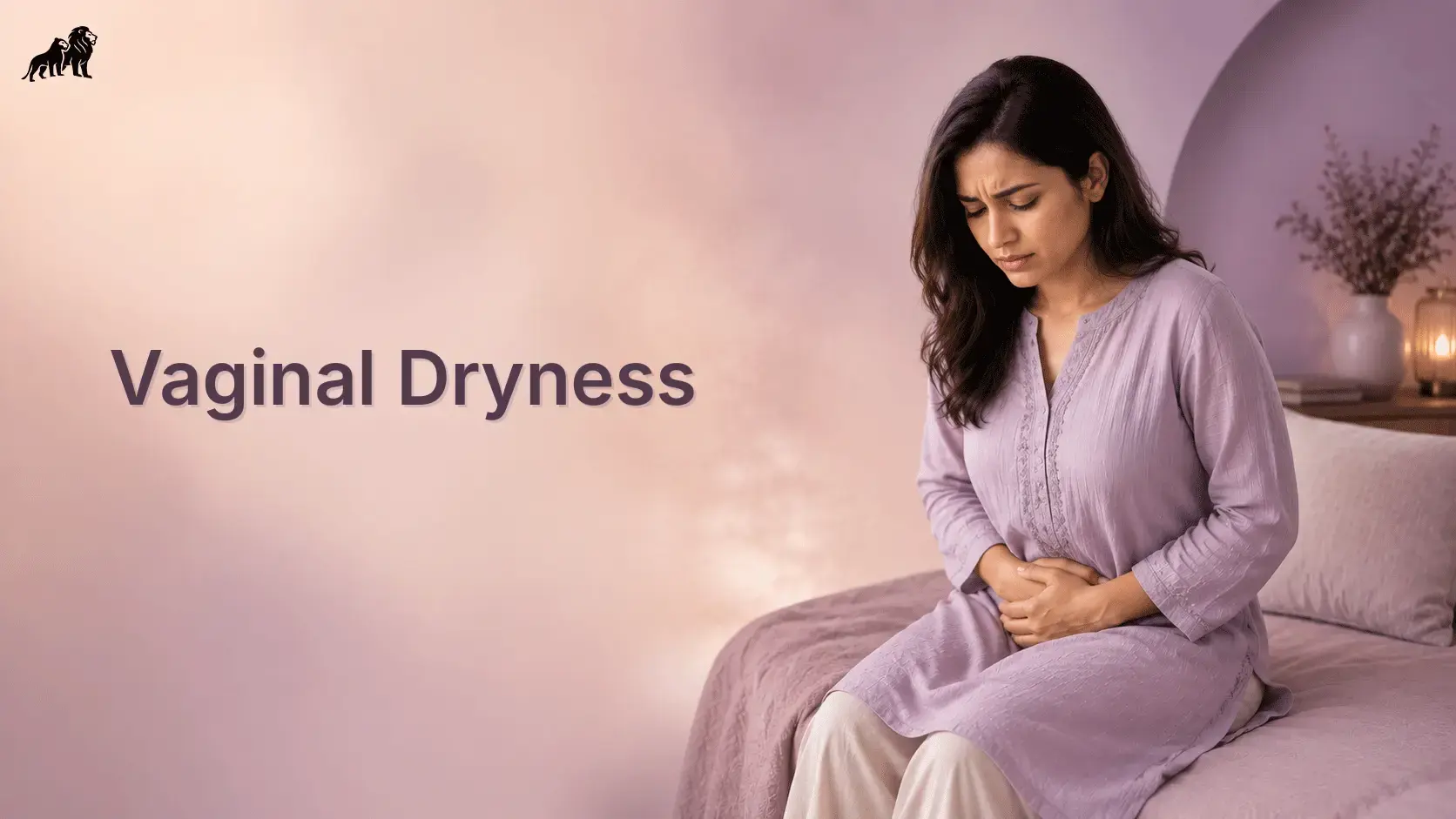 What Causes Vaginal Dryness? Symptoms, Hormonal Causes, and Treatment Options
